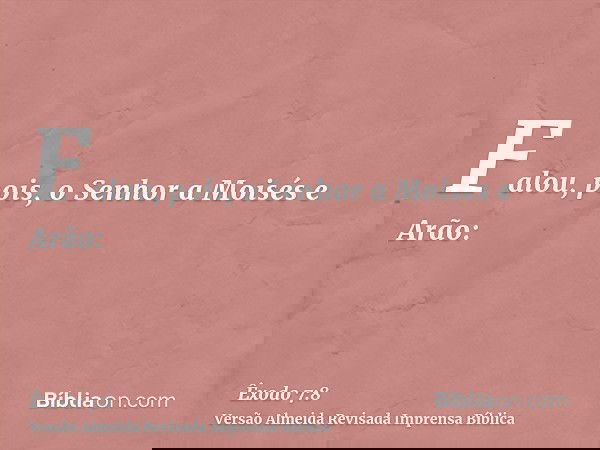 Falou, pois, o Senhor a Moisés e Arão: