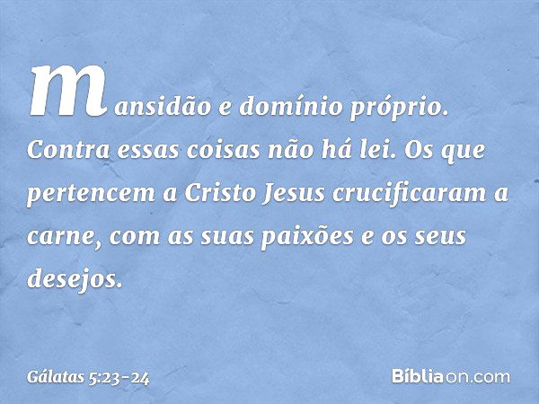 Gálatas 5:23-24 - Bíblia