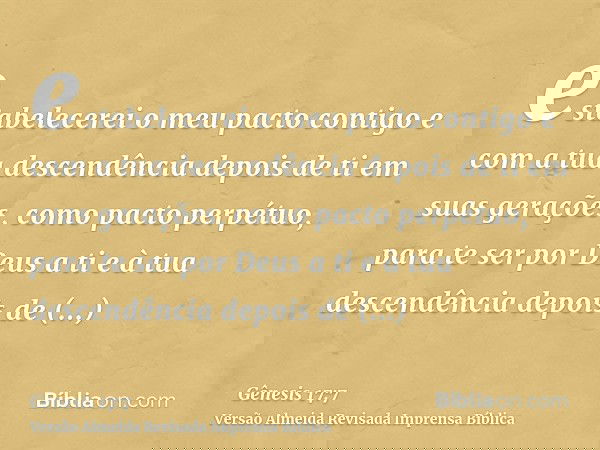 estabelecerei o meu pacto contigo e com a tua descendência depois de ti em suas gerações, como pacto perpétuo, para te ser por Deus a ti e à tua descendência de
