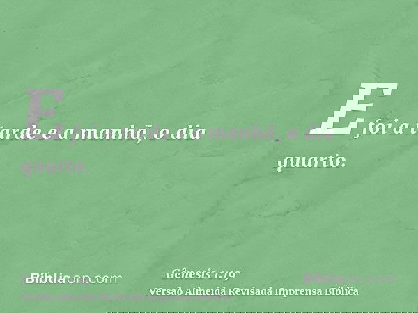 E foi a tarde e a manhã, o dia quarto.