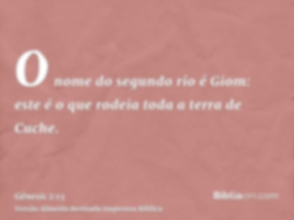 O nome do segundo rio é Giom: este é o que rodeia toda a terra de Cuche.