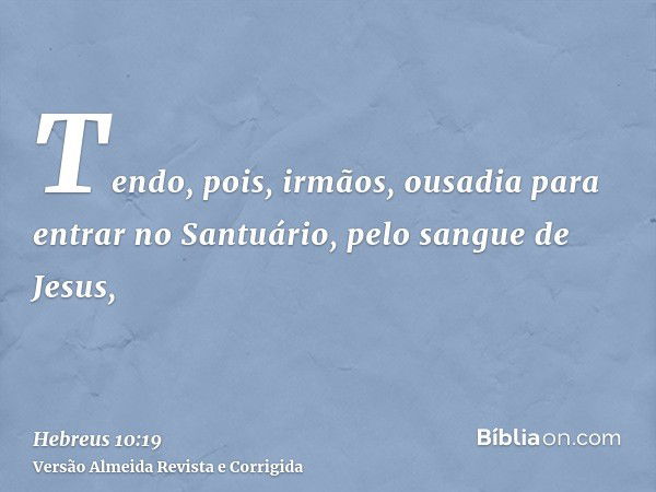 Hebreus 10:19 - Bíblia