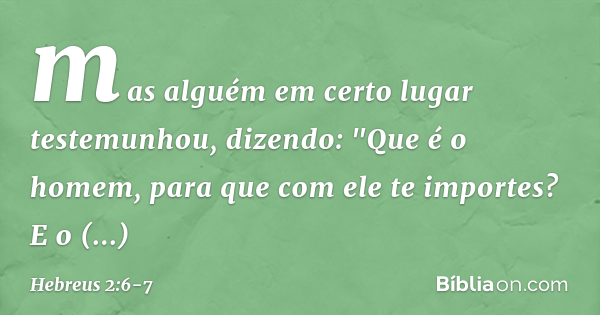 Hebreus 2:6-7 - Bíblia