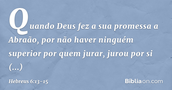 Hebreus 6:13-15 - Bíblia