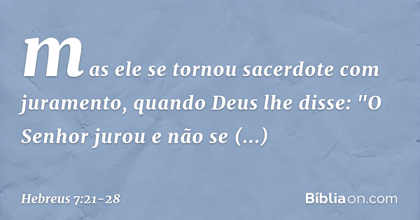 Hebreus 7:21-28 - Bíblia