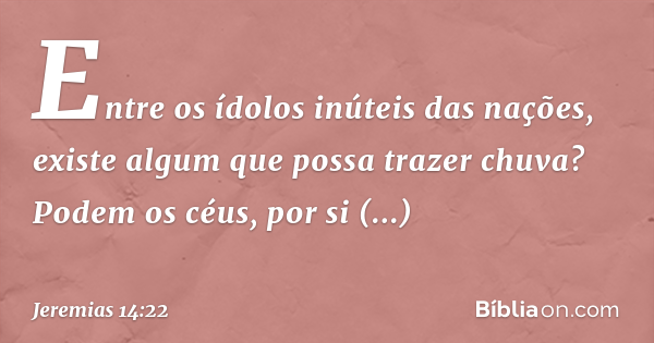 Jeremias 14 22 Bíblia Jeremias 14 22 Bíblia