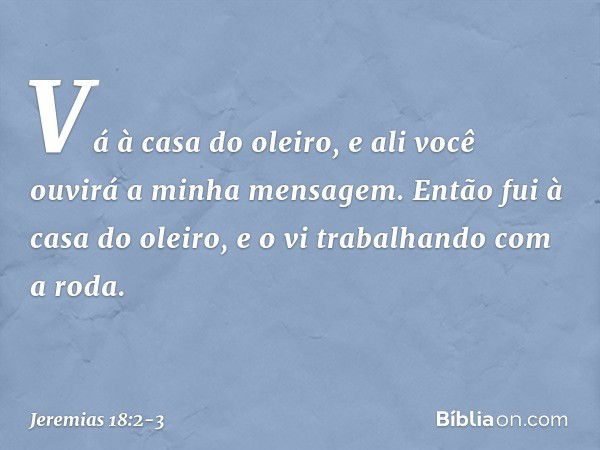 Jeremias 18:2-3 - Bíblia