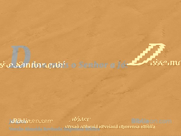 Disse mais o Senhor a Jó: