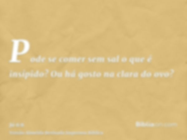 Pode se comer sem sal o que é insípido? Ou há gosto na clara do ovo?