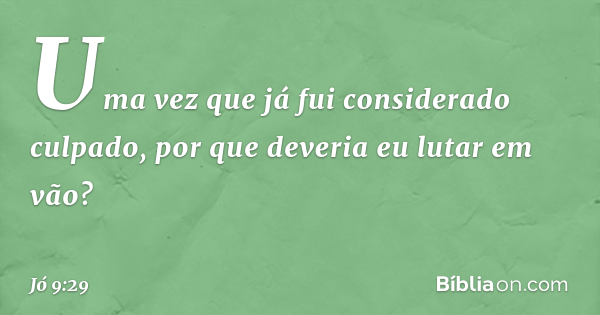 Jo 9 Jó 9:29 - Bíblia