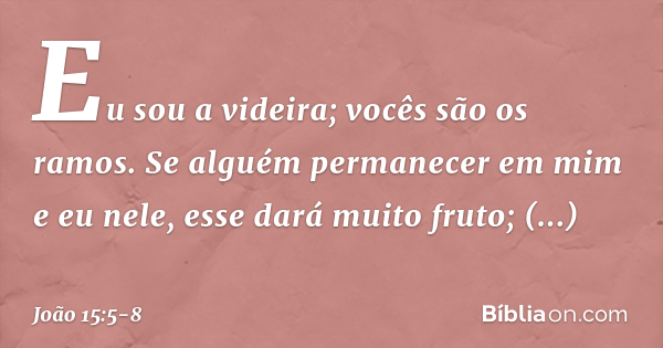 João 15:5-8 - Bíblia