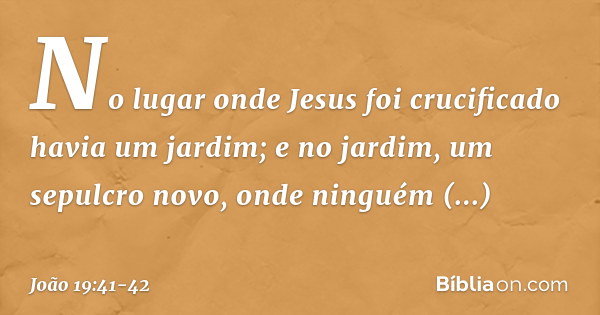 João 19 41 42 Bíblia João 19 41 42 Bíblia