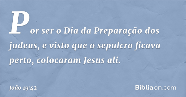 João 19 42 Bíblia João 19 42 Bíblia
