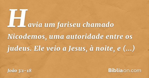 João 3:1-18 (É necessario nascer de novo) - Bíblia