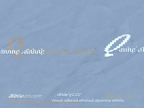 Quiná, Dimona, Adada,