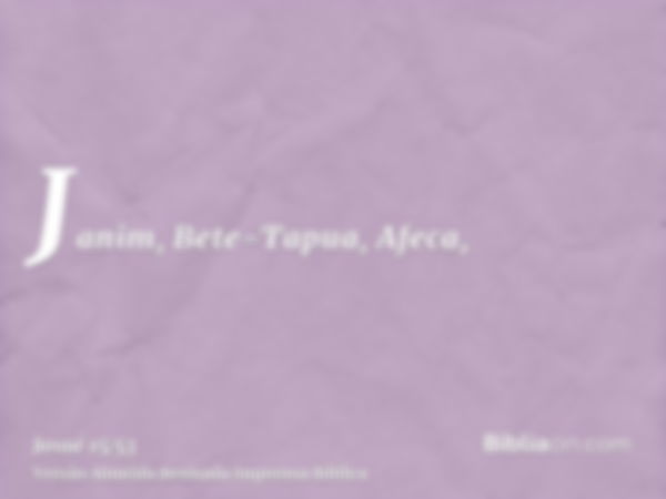 Janim, Bete-Tapua, Afeca,