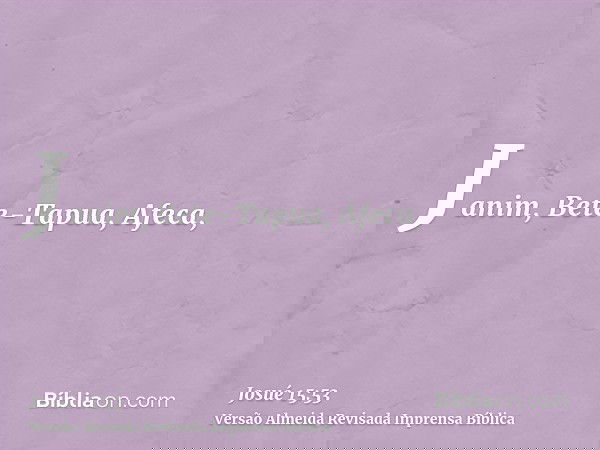 Janim, Bete-Tapua, Afeca,