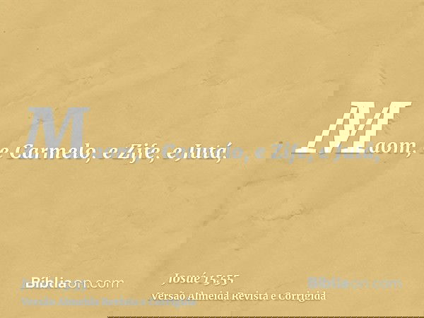 Maom, e Carmelo, e Zife, e Jutá,