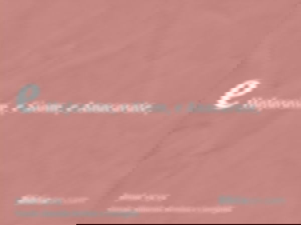 e Hafaraim, e Siom, e Anacarate,