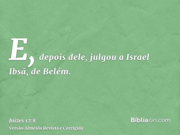 E, depois dele, julgou a Israel Ibsã, de Belém.