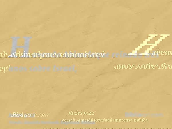 Havendo Abimeleque reinado três anos sobre Israel,