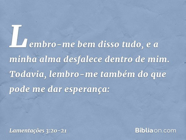 Lamentações 3:20-21 - Bíblia