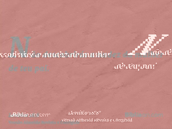 Não descobrirás a nudez da mulher de teu pai.