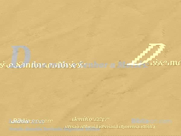 Disse mais o Senhor a Moisés: