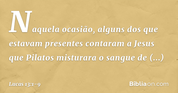 Lucas 13:1-9 - Bíblia