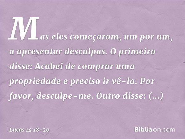 "Mas eles começaram, um por um, a apresentar desculpas. O primeiro disse: 'Acabei de comprar uma propriedade e preciso ir vê-la. Por favor, desculpe-me'. "Outro