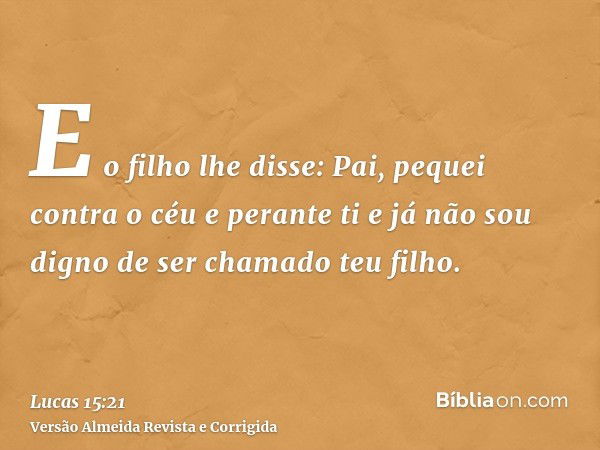 Lucas 15:21 - Bíblia