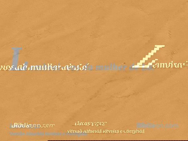 Lembrai-vos da mulher de Ló.