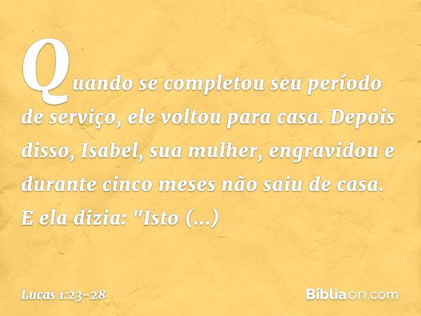 Quando se completou seu período de serviço, ele voltou para casa. Depois disso, Isabel, sua mulher, engravidou e durante cinco meses não saiu de casa. E ela diz