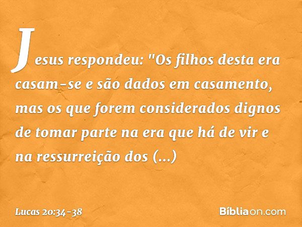 Lucas 20:34-38 - Bíblia