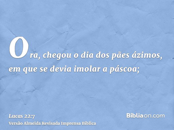 Lucas 22:7 - Bíblia