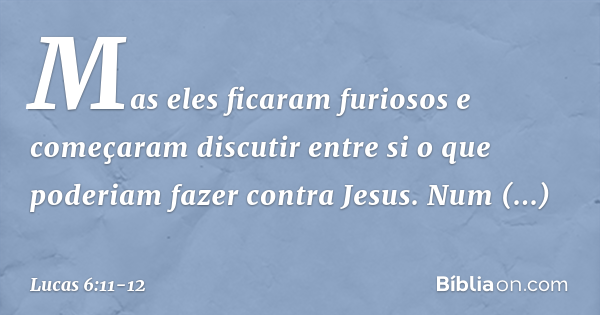 Lucas 6:11-12 - Bíblia