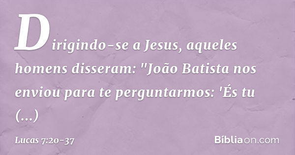 Lucas 7:20-37 - Bíblia