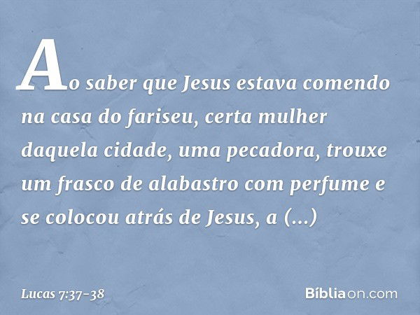 Lucas 7:37-38 - Bíblia