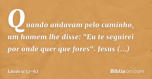 Lucas 9:57-62 - Bíblia