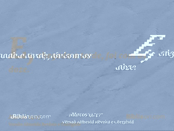 E, chegada a tarde, foi com os doze.