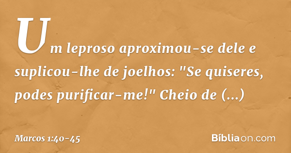 Marco 1 40 45 Commento Marcos 1:40-45 - Bíblia