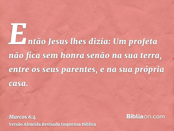 Marcos 6:4 - Bíblia