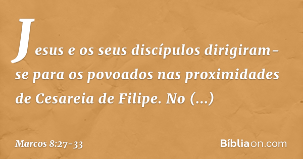 Marcos 8:27-33 - Bíblia