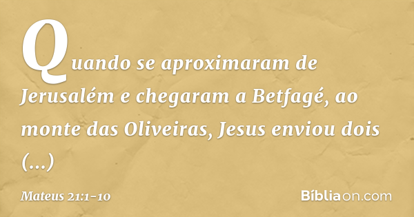 Mateus 21:1-10 - Bíblia