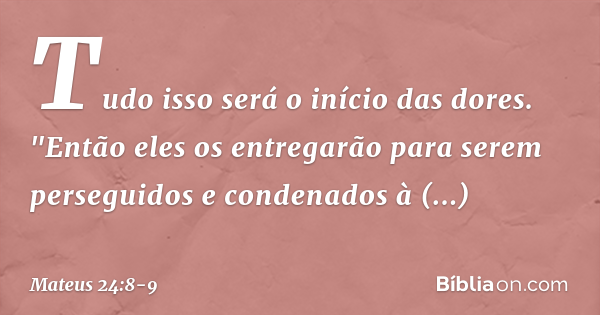 mateus 24 8 9