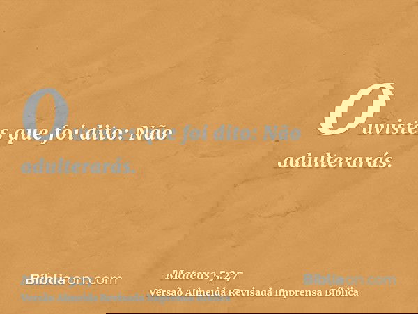 Ouvistes que foi dito: Não adulterarás.