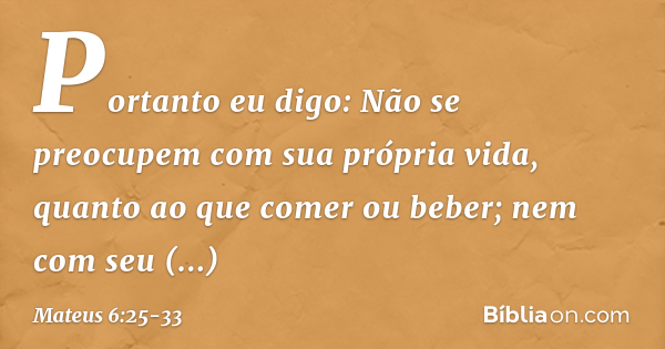 Mateus 6:25-33 - Bíblia