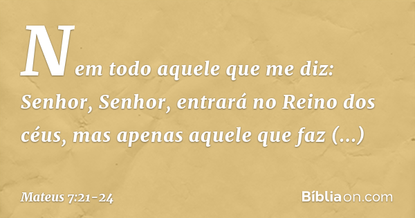 Mateus 7:21-24 - Bíblia