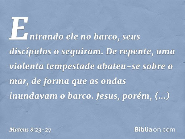 Mateus 8:23-27 (Jesus acalma a tempestade) - Bíblia