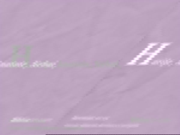 Harife, Anatote, Nebai,
